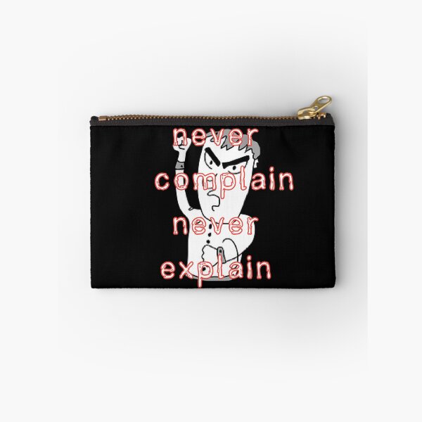 Item preview, Never Complain Never Explain designed and sold by Zomazoz.