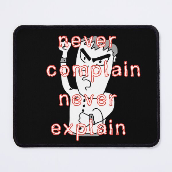 Item preview, Never Complain Never Explain designed and sold by Zomazoz.