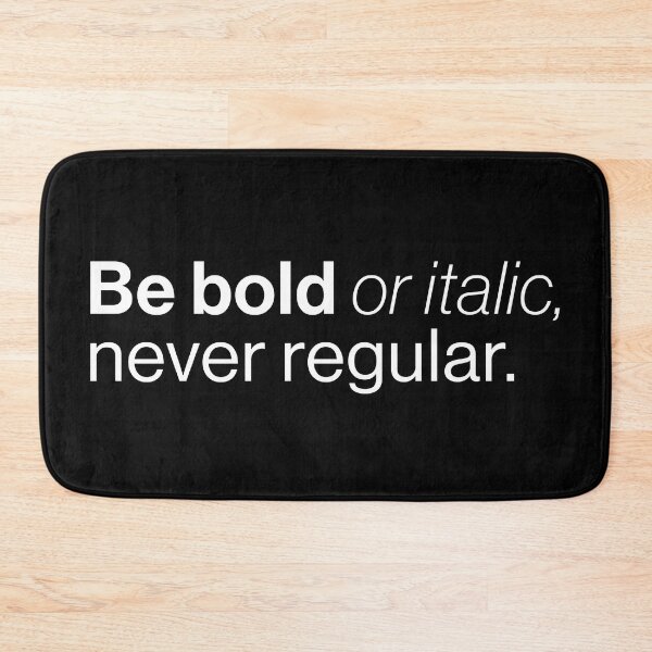 Item preview, Be bold or italic, never regular. designed and sold by darryldesign.