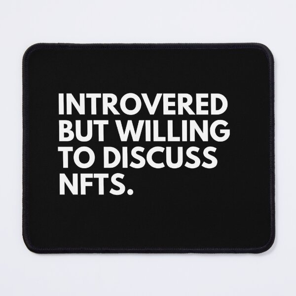 Item preview, Introverted But Willing To Discuss NFTs - Funny NFT Quote designed and sold by nft-millionaire.