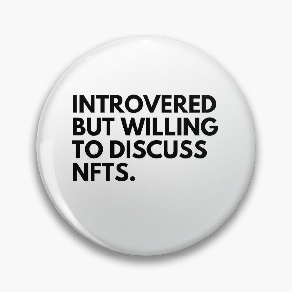Item preview, Introverted But Willing To Discuss NFTs - Funny NFT Quote designed and sold by nft-millionaire.