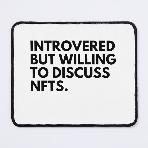 Item preview, Introverted But Willing To Discuss NFTs - Funny NFT Quote designed and sold by nft-millionaire.