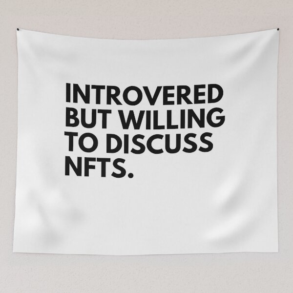 Item preview, Introverted But Willing To Discuss NFTs - Funny NFT Quote designed and sold by nft-millionaire.