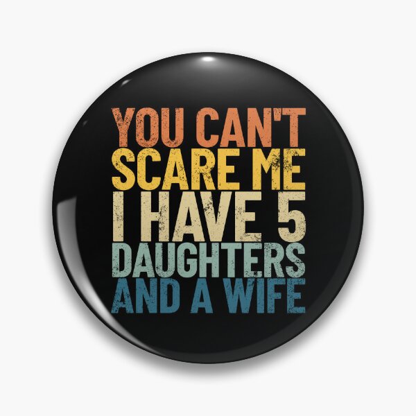 Artikelvorschau, You Can't Scare Me I Have 5 Daughters And A Wife Retro Dad Gear entworfen und verkauft von DynamicDesign.