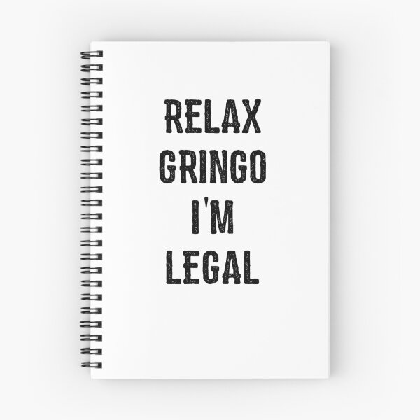 Item preview, Relax Gringo I'm Legal T-shirt & More designed and sold by ravishdesigns.