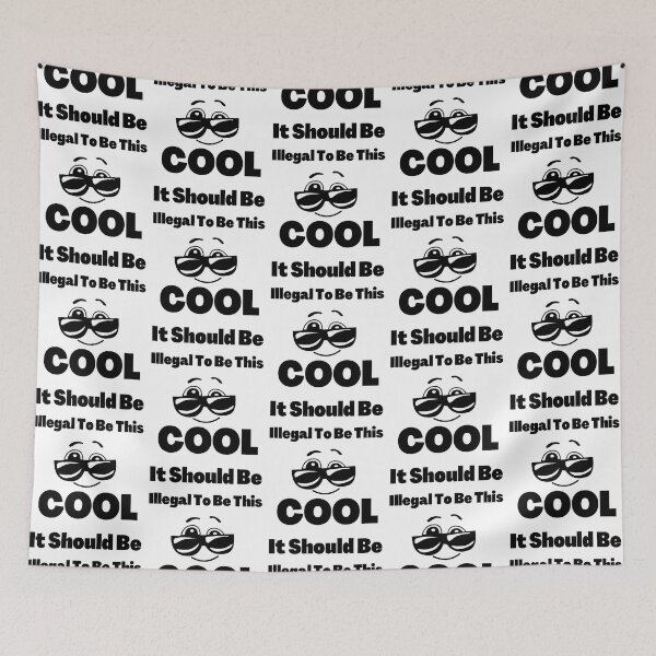 Item preview, It Should Be Illegal To Be This Cool designed and sold by Tamas Das.