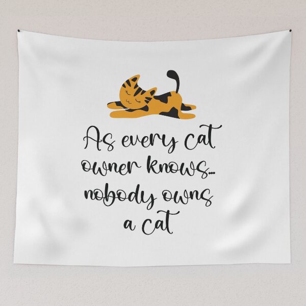 Item preview, As Every Cat Owner knows, Nobody Owns a Cat designed and sold by SuzyTurner.