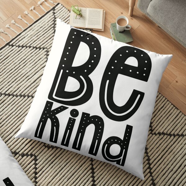 Be Kind Floor Pillow