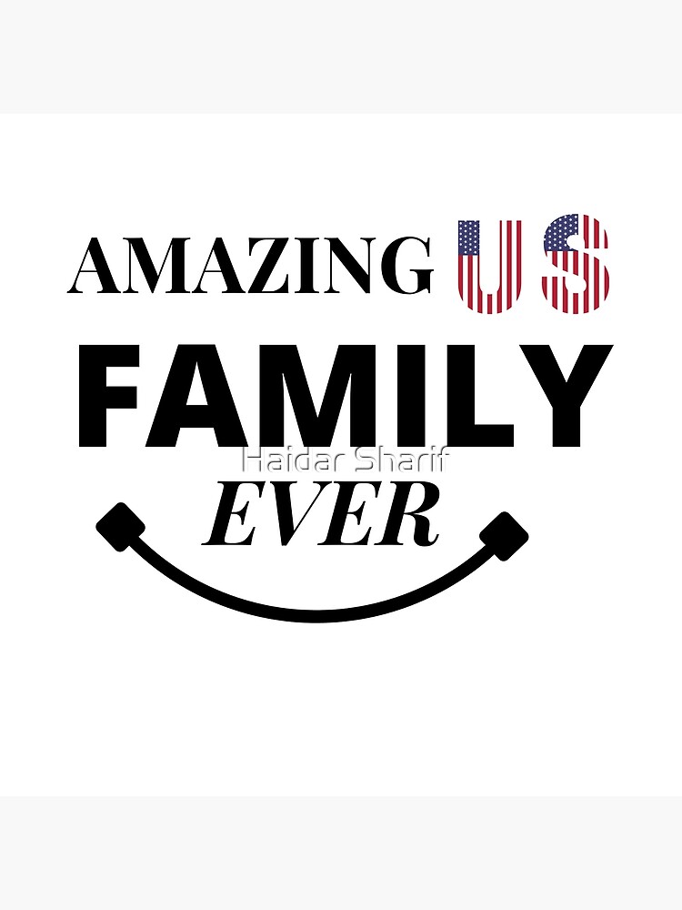 "amazing family ever, best family" Poster by Hydarandoka Redbubble