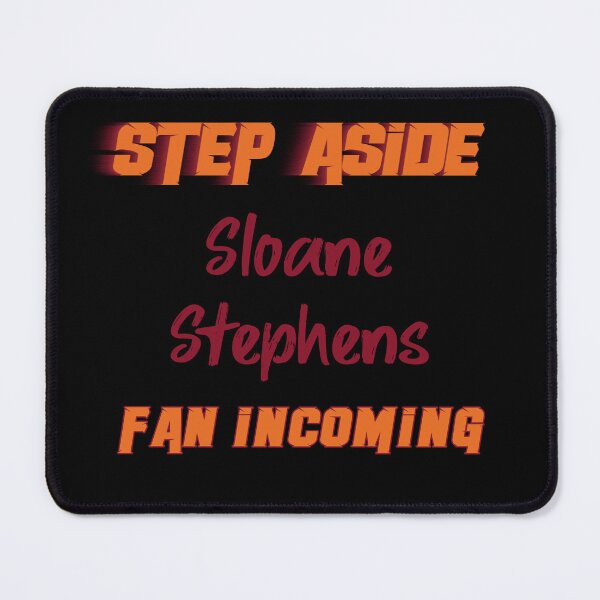 Item preview, Sloane Stephens - Step Aside, incoming fan designed and sold by 2Girls1Shirt.