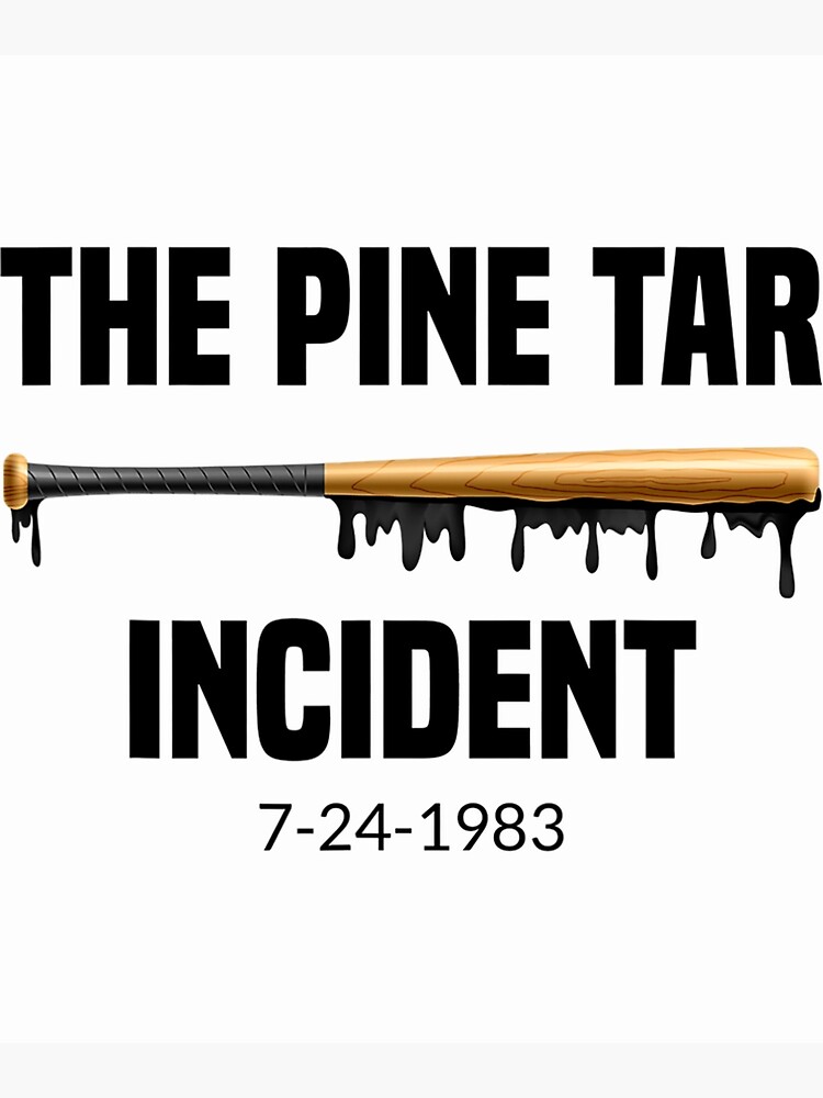 "The Pine Tar Incident 1980s Baseball Fan Gift Idea TShirt" Poster for Sale by RuleJoppy