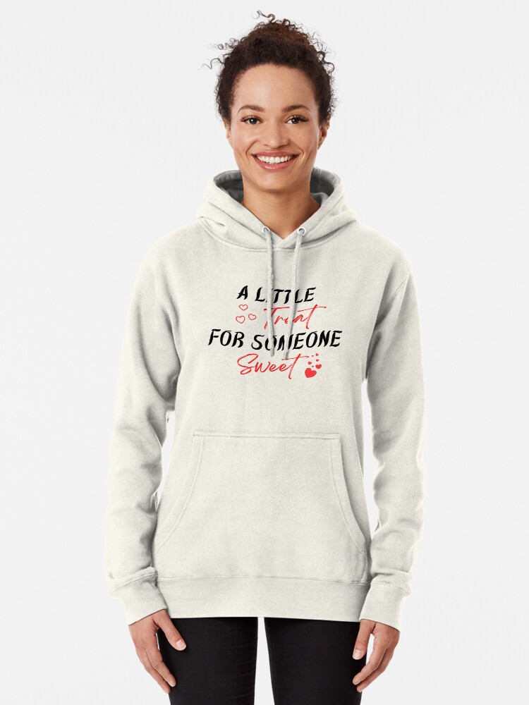 A Little Treat for Someone Sweet | Pullover Hoodie