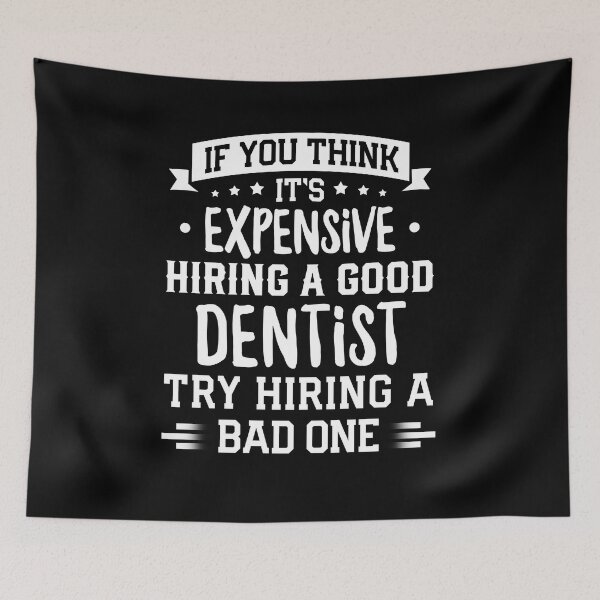 Item preview, If You Think It's Expensive Hiring A Good Dentist Try Hiring A Bad One Shirt, Dentist T Shirt, Dental T-Shirt, Funny Dentist Tshirt Gift Idea, Dental Hygiene Shirt design designed and sold by aymob.