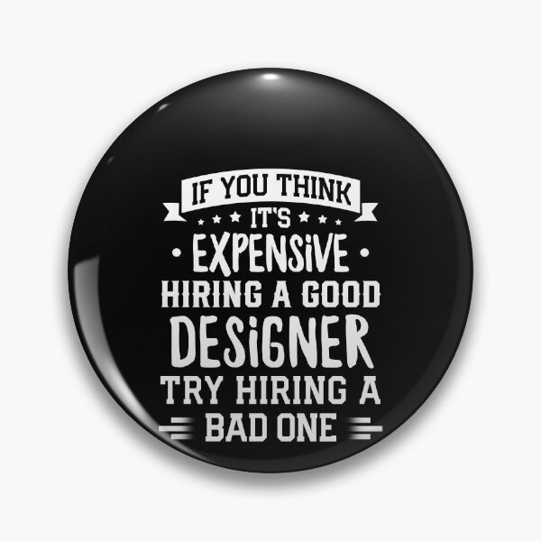 Item preview, If You Think It's Expensive Hiring A Good Designer Try Hiring A Bad One Shirt, Funny graphic designer gifts - graphic designer Shirts - Ui Designer Gift Shirt, 3D Designer Gift Shirt designed and sold by aymob.