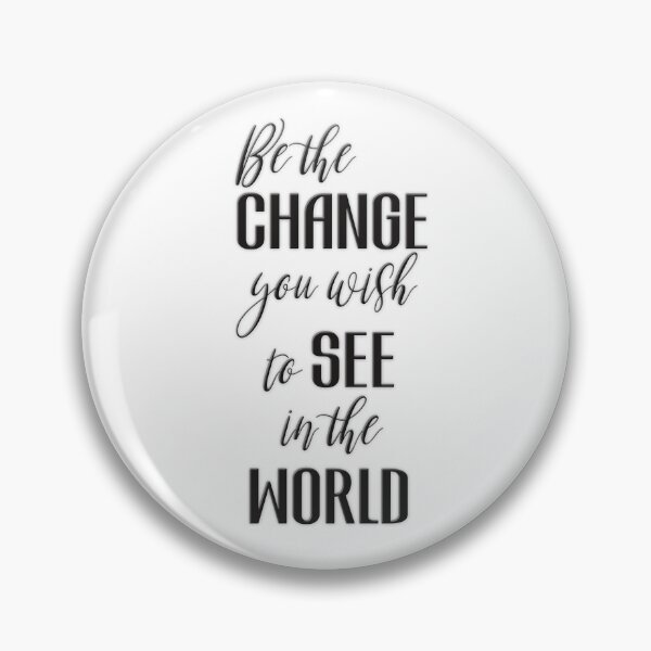 Item preview, Be The Change You Wish To See in The World designed and sold by SuzyTurner.