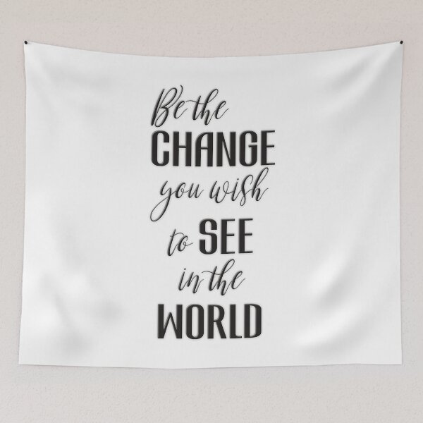Item preview, Be The Change You Wish To See in The World designed and sold by SuzyTurner.