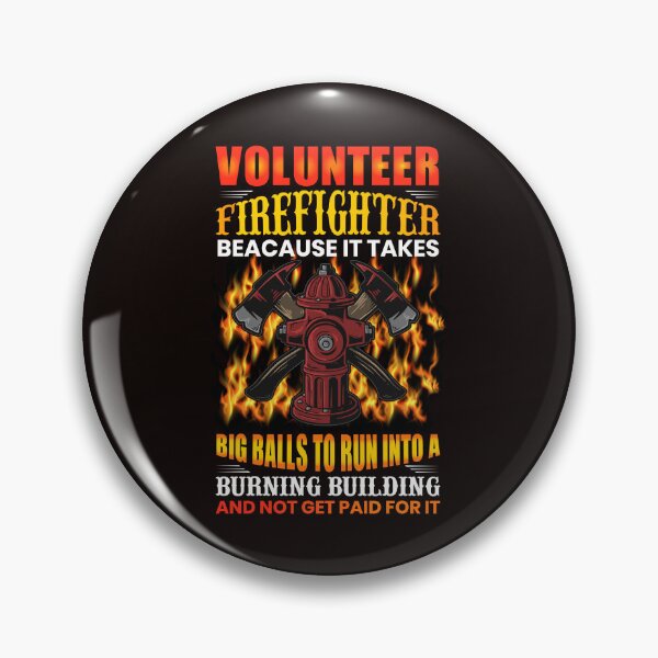Item preview, Volunteer Firefighter Big Balls To Run Into A And Burning Building designed and sold by verdecuddly.