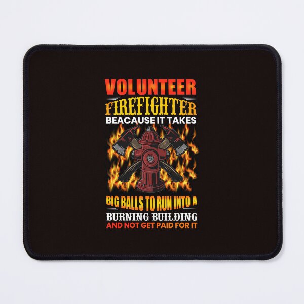 Item preview, Volunteer Firefighter Big Balls To Run Into A And Burning Building designed and sold by verdecuddly.