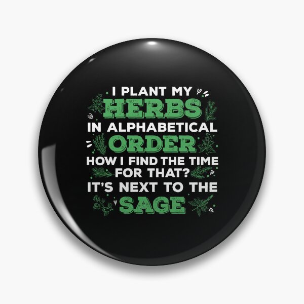 Item preview, I Plant My Herbs In Alphabetical Order Gardener designed and sold by StrongShirts.