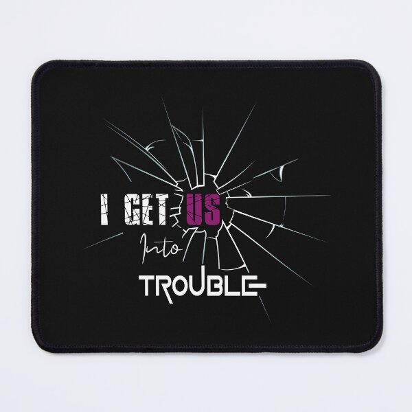 Item preview, I Get Us Into Trouble Funny Quote Matching Best Friend designed and sold by Soulmen.