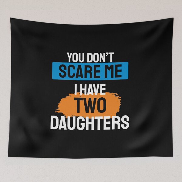 Item preview, You don't scare me i have 2 daughters t-shirt designed and sold by ⭐ Tee Shirt 89 ⭐.
