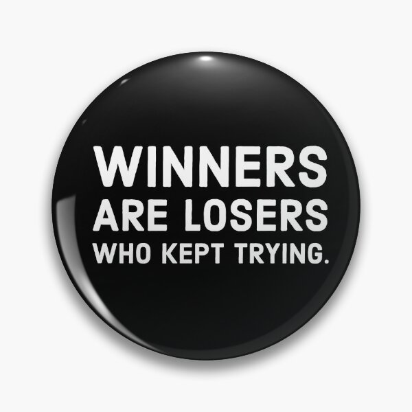 Item preview, Winners are just losers who kept trying - cute Motivational quote designed and sold by Theleochick.
