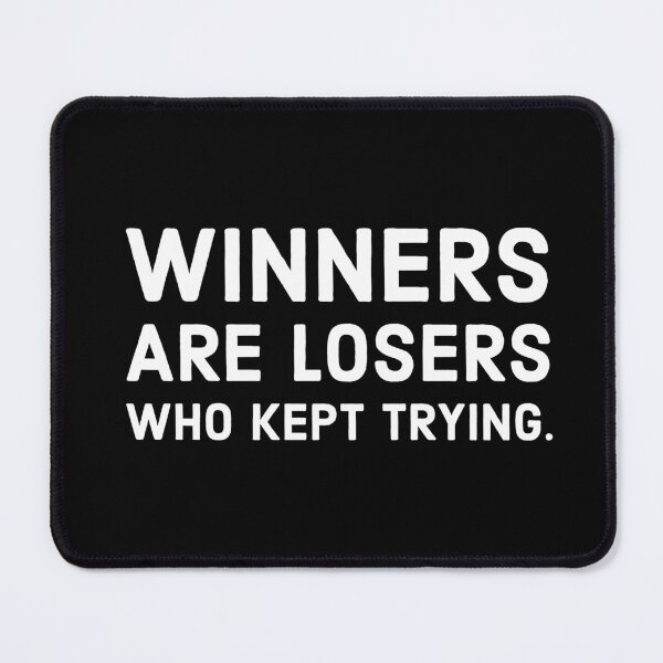 Item preview, Winners are just losers who kept trying - cute Motivational quote designed and sold by Theleochick.