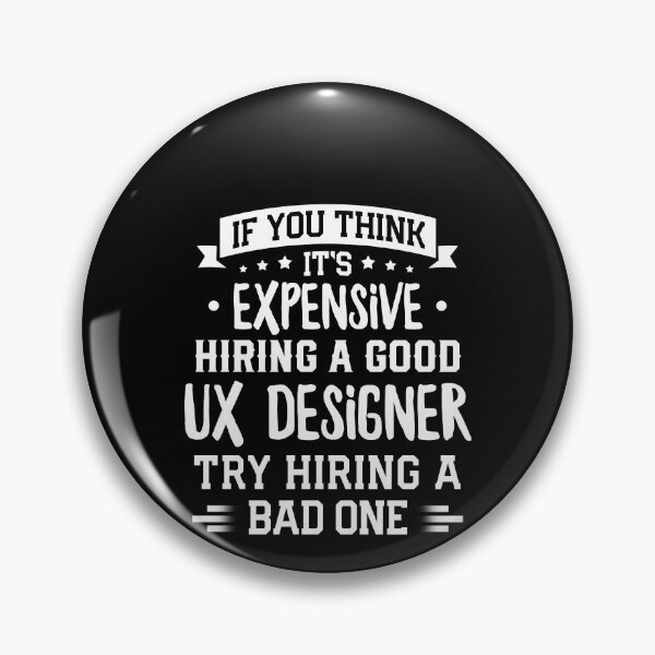 Item preview, If You Think It's Expensive Hiring A Good UX Designer Try Hiring A Bad One Shirt, UX Designer T Shirt, Funny UX Designer T-Shirt, User Experience Designer Tshirt Gift, ux/ui Product Designer shirt designed and sold by aymob.