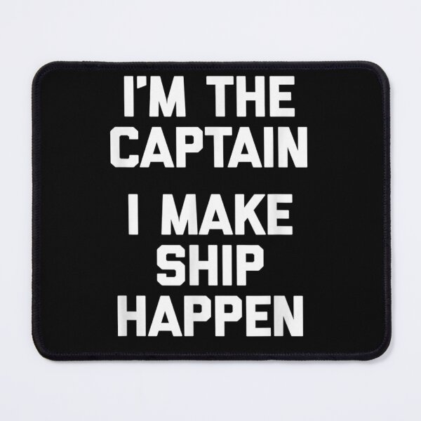 Item preview, I'm the Captain I Make Ship Happen - Boat Captain & Boating designed and sold by Bestartisan.