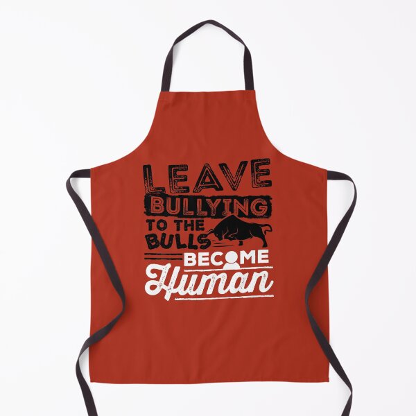 Item preview, Anti-Bullying Leave The Bullying To The Bulls Become Human designed and sold by jaygo.