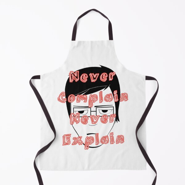 Item preview, Never Complain Never Explain designed and sold by Zomazoz.