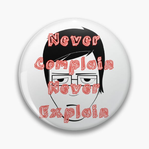 Item preview, Never Complain Never Explain designed and sold by Zomazoz.