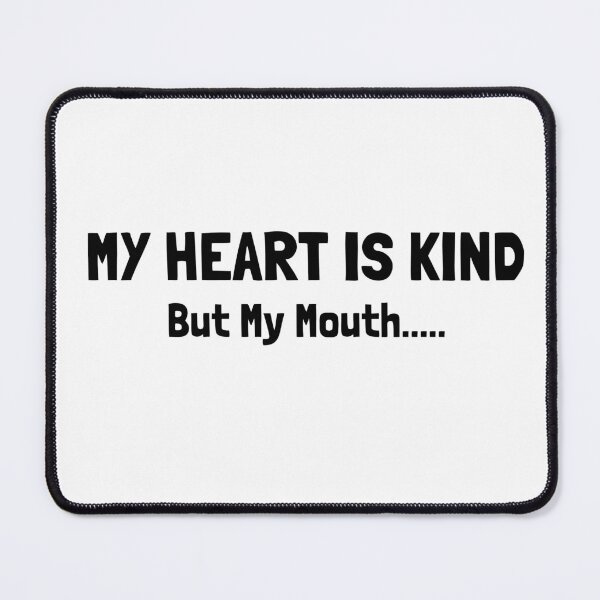 Item preview, My Heart is Kind But My Mouth designed and sold by SerenaBliss.