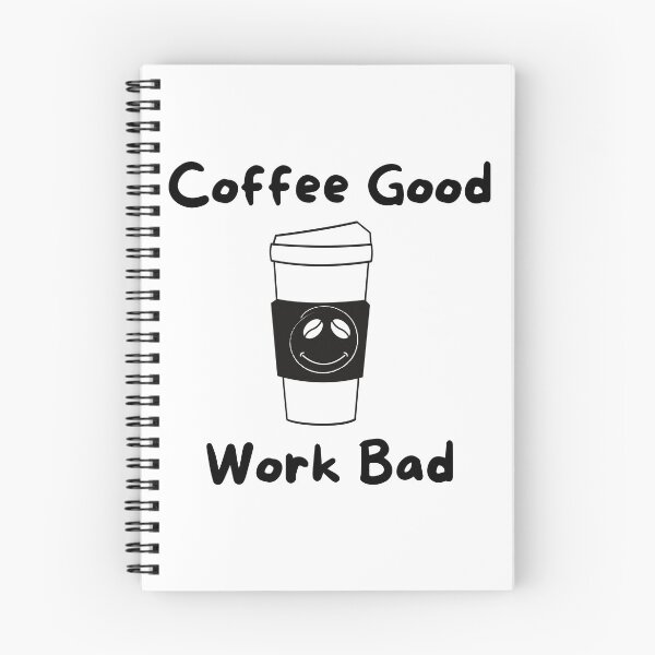 Item preview, Coffee Good Work Bad designed and sold by DaydreamerDzine.