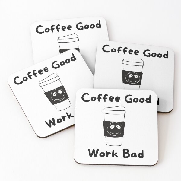 Item preview, Coffee Good Work Bad designed and sold by DaydreamerDzine.