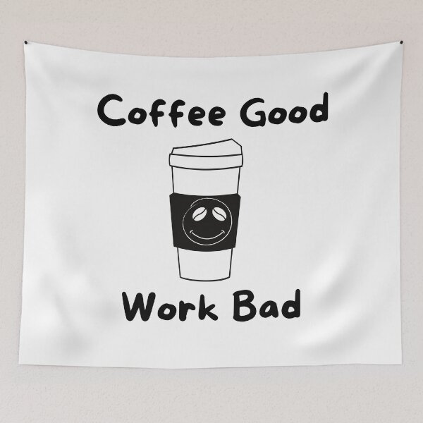 Item preview, Coffee Good Work Bad designed and sold by DaydreamerDzine.