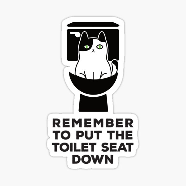 Remember to put the Toilet Seat down - Funny Cat Bathroom Humor Sticker