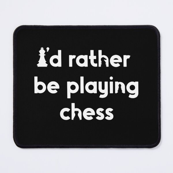 Item preview, I'd Rather Be Playing Chess - Chess designed and sold by 10PercentTees.