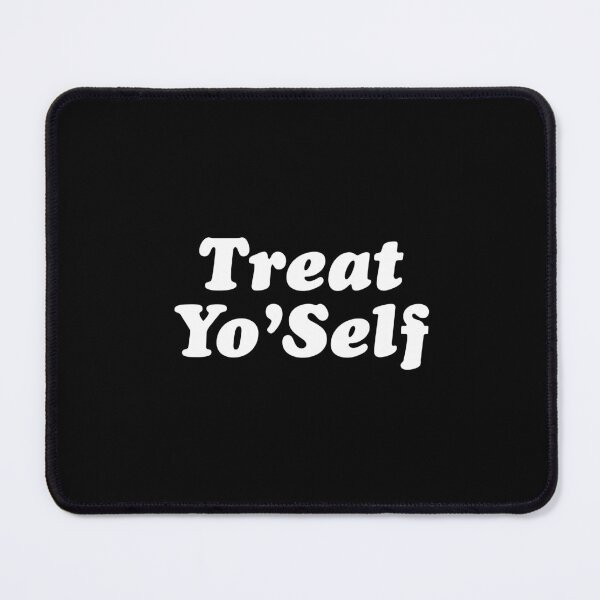 Item preview, Treat Yo self it. Amazing design perfect for Lover of the Community. Grab this design as a gift for your Mum, Sister, or girlfriend, who deserves so Love. A design for everyone. designed and sold by KnickyKnackyDD.