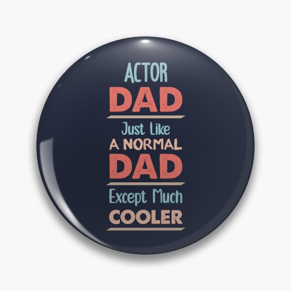 Item preview, Actor Dad Just Like A Normal Dad Except Much Cooler - Funny Actor quote gift idea For Men and Women designed and sold by Mmmm3344.
