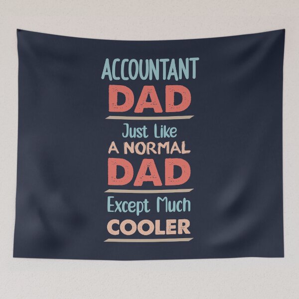 Item preview, Accountant Dad Just Like A Normal Dad Except Much Cooler - Funny Accountant quote gift idea For Men and Women designed and sold by Mmmm3344.