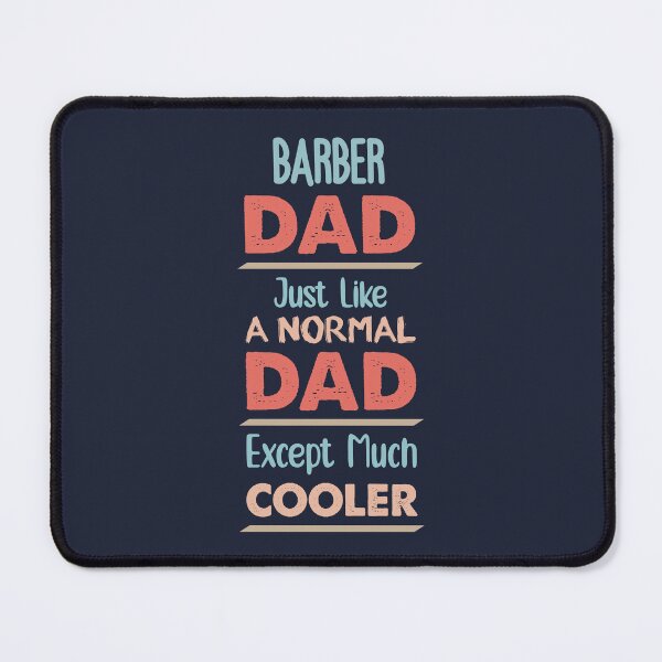 Item preview, Barber Dad Just Like A Normal Dad Except Much Cooler - Funny Barber quote gift idea For Men and Women designed and sold by Mmmm3344.