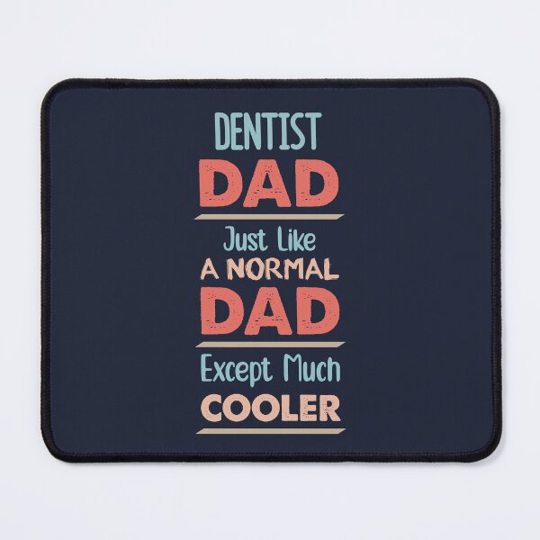 Item preview, Dentist Dad Just Like A Normal Dad Except Much Cooler - Funny Dentist quote gift idea For Men and Women designed and sold by Mmmm3344.