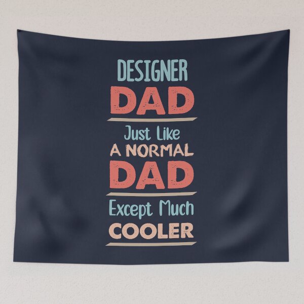 Item preview, Designer Dad Just Like A Normal Dad Except Much Cooler - Funny Designer quote gift idea For Men and Women designed and sold by Mmmm3344.
