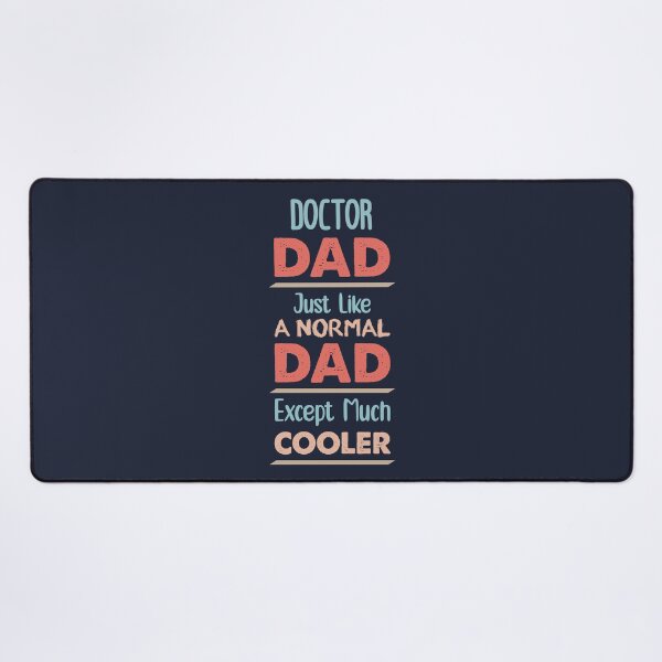 Item preview, Doctor Dad Just Like A Normal Dad Except Much Cooler - Funny Doctor quote gift idea For Men and Women designed and sold by Mmmm3344.