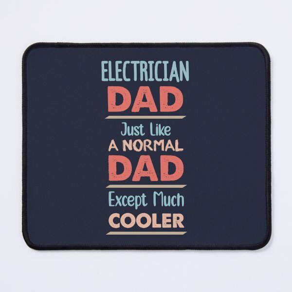 Item preview, Electrician Dad Just Like A Normal Dad Except Much Cooler - Funny Electrician quote gift idea For Men and Women designed and sold by Mmmm3344.