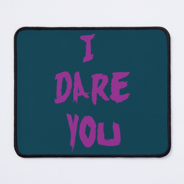 Item preview, I dare you  designed and sold by StokesJohnny.