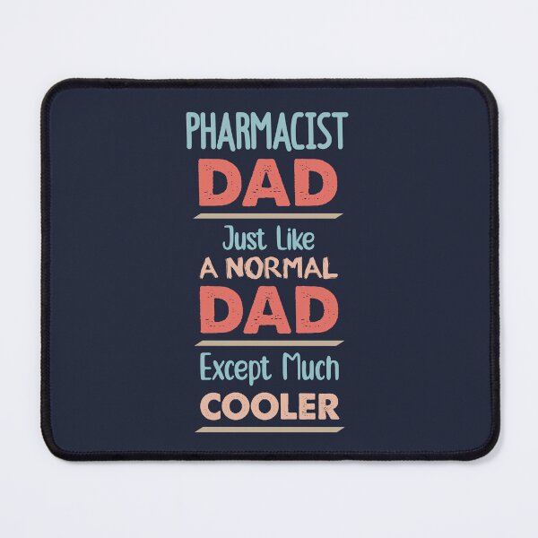 Item preview, Pharmacist Dad Just Like A Normal Dad Except Much Cooler - Funny Pharmacist quote gift idea For Men and Women designed and sold by Mmmm3344.