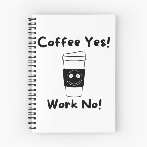 Item preview, Coffee Yes Work No designed and sold by DaydreamerDzine.