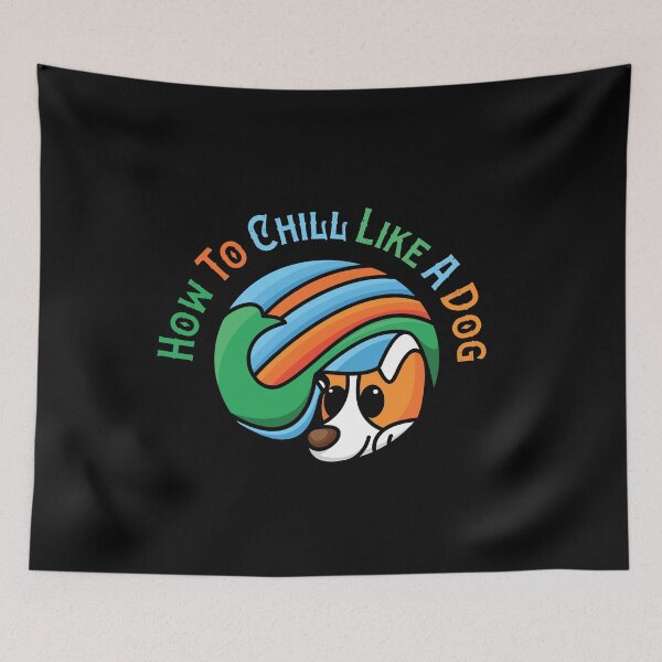 Item preview, How To Chill Like A Dog / Funny Dog lovers Gift /Cool Pet Saying/Colorful Dog Creative Art Distressed Text. designed and sold by pedrored369.
